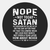 Sticker Rond Funny Quote Nope Not Today Satan Never Graphic Lon (Devant)