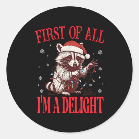 Sticker Rond Funny Raccoon First Of All I'm A Delight Merry Chr (Devant)