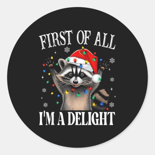 Sticker Rond Funny Raccoon First Of All I'm A Delight Merry Chr (Devant)