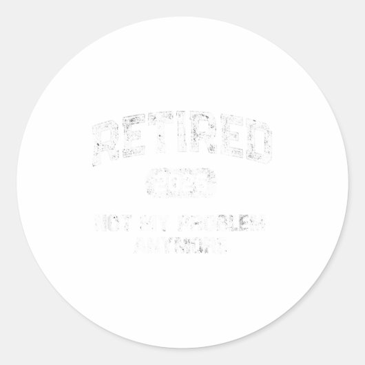 Sticker Rond Funny Retired 2026 Not My Problem Anymore Dad Vaca (Devant)