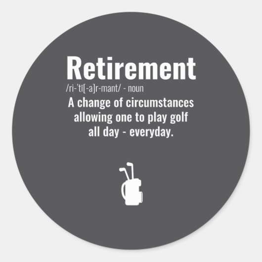 Sticker Rond Funny Retirement Golf Quote Retired Golfers Golfin (Devant)