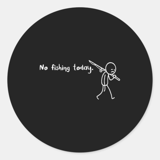 Sticker Rond Funny Sad Stickman No Fishing Today Fishing Lovers (Devant)