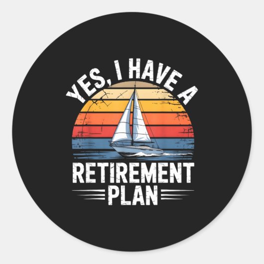 Sticker Rond Funny Sailing Retirement Plan Boat Lover Gift  (Devant)