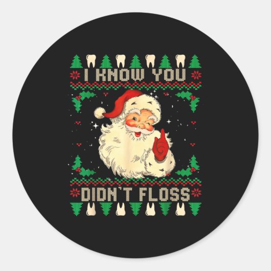 Sticker Rond Funny Santa I Know You Didn't Floss Dentist Dental (Devant)