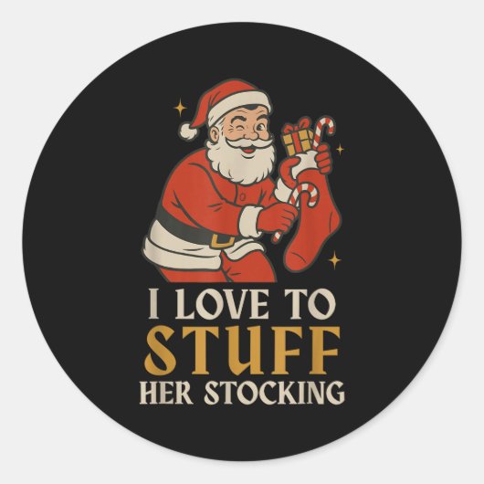 Sticker Rond Funny Santa I Love To Stuff Her Stock Jingle His B (Devant)