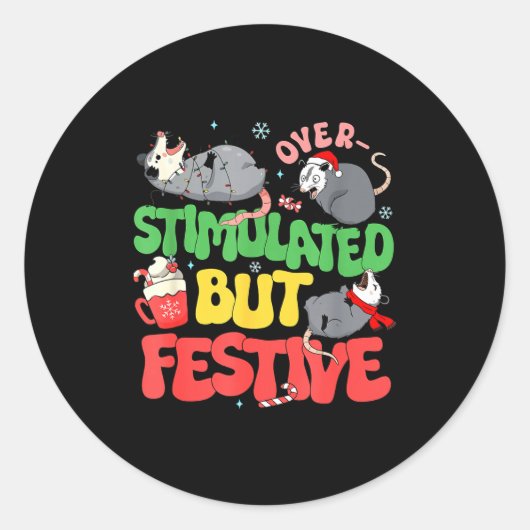 Sticker Rond Funny Santa Ossums Overstimulated But Festive Xmas (Devant)