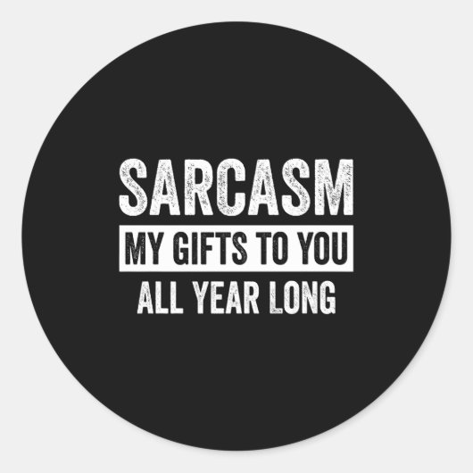 Sticker Rond Funny Sarcasm My To You All Year Long Premium  (Devant)