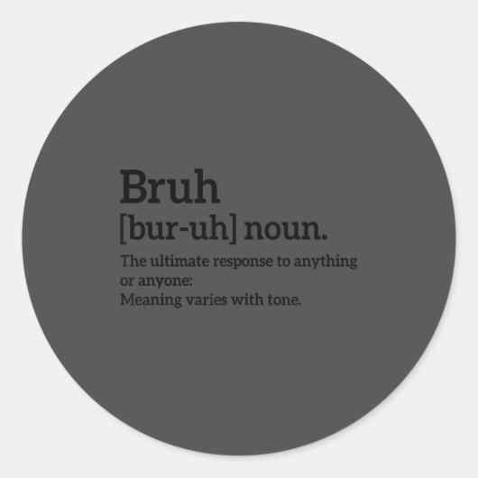Sticker Rond Funny Sarcastic Quotes Bruh Definition Tee Trendy  (Devant)