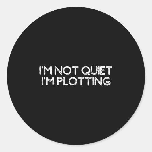 Sticker Rond Funny Sarcastic Shirt For Women Men I'm Not Quiet  (Devant)