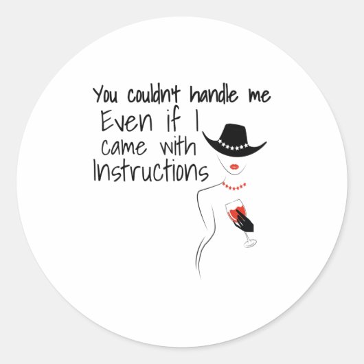 Sticker Rond Funny Sarcastic You Couldn't Handle Me Women Wine (Devant)