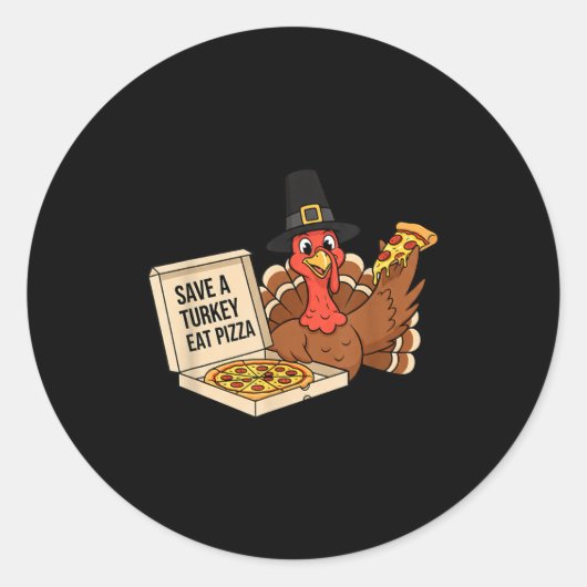 Sticker Rond Funny Save A Turkey Eat A Zza Thanksgiving Zza Lov (Devant)