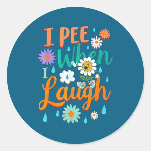 Sticker Rond Funny Saying I Pee When I Laugh Flower Fun Pun Gag (Devant)