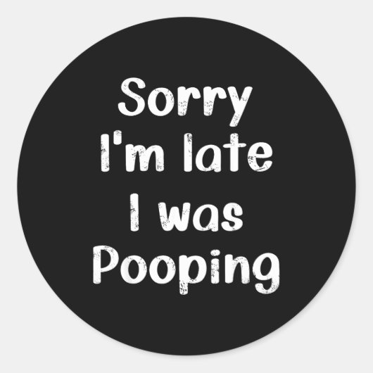 Sticker Rond Funny Saying Retro Sorry I'm Late I Was Ong  (Devant)