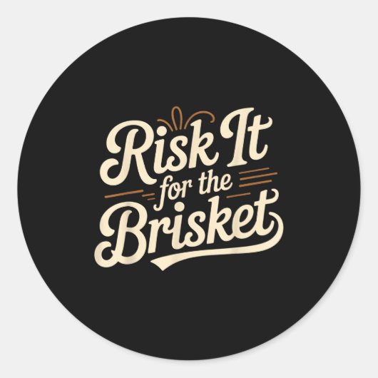 Sticker Rond Funny Saying Risk It For The Brisket Bbq Joke Wome (Devant)