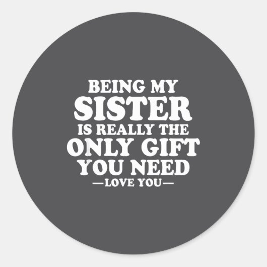 Sticker Rond Funny Sister Sarcastic Sibling Humor Quote From Br (Devant)