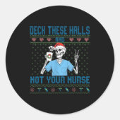 Sticker Rond Funny Skeleton Deck The Halls And Not Your Nurse U (Devant)