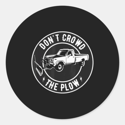 Sticker Rond Funny Snow Plow - Don't Crowd The Plow  (Devant)