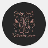 Sticker Rond Funny Sorry Can't Nutcracker Season Funny Christma (Devant)