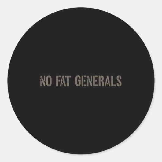 Sticker Rond Funny Speech Litical - No Fat Generals (Devant)