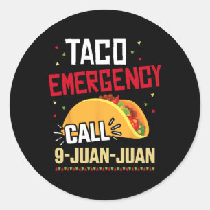 Sticker Rond Funny Taco Appel d'urgence 9 Juan Juan Pour Cinco