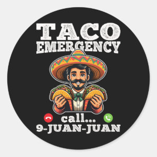 Sticker Rond Funny Taco Appel d'urgence 9 Juan Juan Pour Cinco