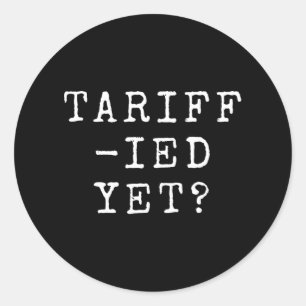 Sticker Rond Funny Tarifs Terrifiés Tarifs Anti-Trump Poli