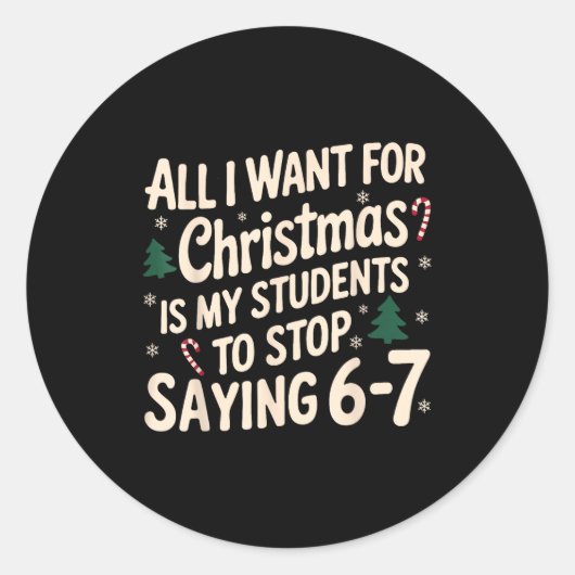 Sticker Rond Funny Teacher Christmas Students Saying 6-7 67 Six (Devant)