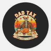 Sticker Rond Funny Thanksgiving Dad Tax Skeleton Turkey Day Foo (Devant)