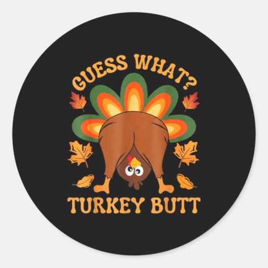 Sticker Rond Funny Thanksgiving Kids Joke Meme Guess What Turke (Devant)