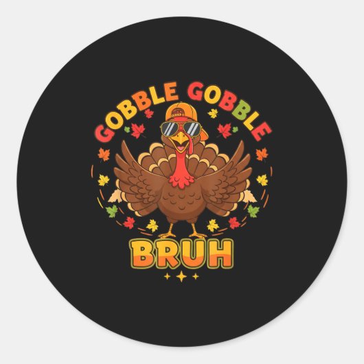 Sticker Rond Funny Thanksgiving Turkey Gobble Gobble Bruh Boys (Devant)