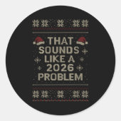 Sticker Rond Funny That Sounds Like A 2026 Problem Hr Office Ug (Devant)