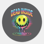 Sticker Rond Funny Trippy Dead Inside Quote Sarcasm Meme Gothic (Devant)