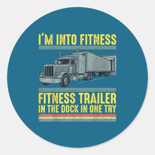 Sticker Rond Funny Trucker Quote I'm Into Fitness Trailer Docki (Devant)