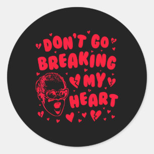 Sticker Rond Funny Valentine Ne Casse Pas Mon Cœur Uni