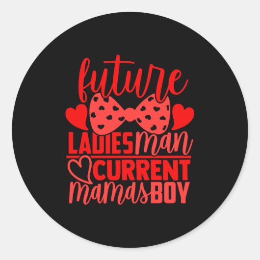 Sticker Rond Future Ladies Man Current Mamas Boy Valentine Son (Devant)