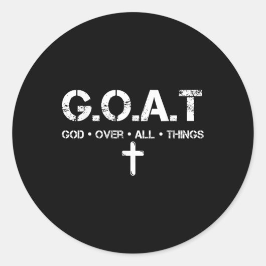 Sticker Rond G.o.a.t God Over All Thing Christian Bible Saying  (Devant)
