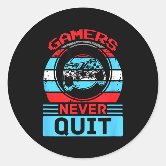 Sticker Rond Gamers Never Quit Funny Gaming Quotes Gift For Rpg (Devant)