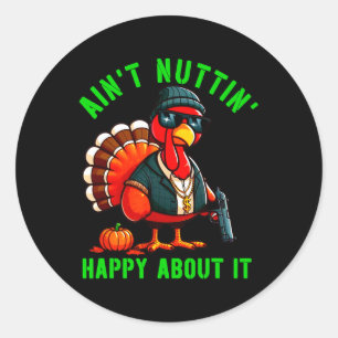 Sticker Rond Gangster Thanksgiving Turkey Nothing Happy About I