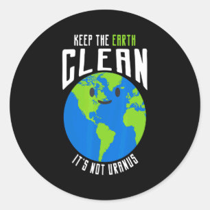 Sticker Rond Gardez La Terre Propre Ce N'est Pas Uranus T Shirt