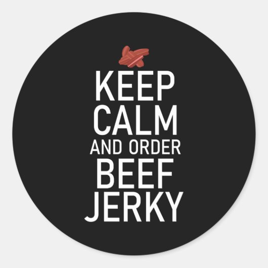 Sticker Rond Gardez Le Calme Et Commandez Du Boeuf Jerky (Devant)