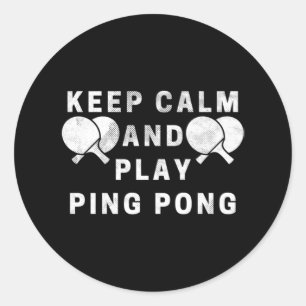 Sticker Rond Gardez Le Calme Et Jouez Au Ping-Pong Players De T
