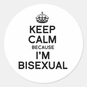 STICKER ROND GARDEZ LE CALME PARCE QUE JE SUIS BISEXUEL
