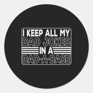 Sticker Rond Gardez Tous Mes Plaisanteries De Papa Dans Un Papa
