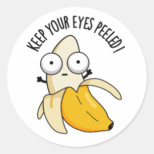 Sticker Rond Gardez vos yeux pelés Funny Banana Pun