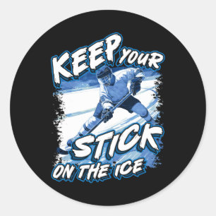 Sticker Rond Gardez Votre Bâton Sur La Glace, Dicton De Joueur
