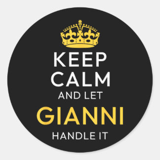 Sticker Rond Gardez votre calme et laissez Gianni s'en occuper