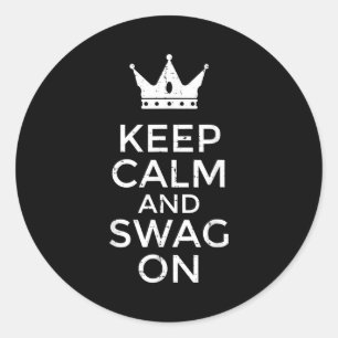 Sticker Rond Gardez votre calme et swaggez sur citation drôle d