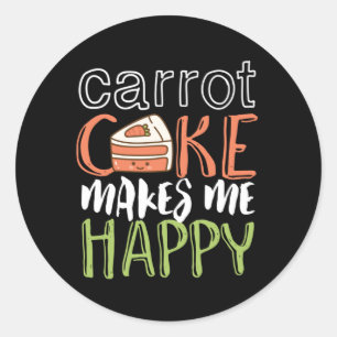 Sticker Rond Gâteau de carottes drôle et mignon me rend heureux