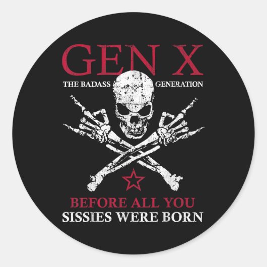 Sticker Rond Gen X La Mauvaise Génération Avant Tout Ce Que Vou (Devant)