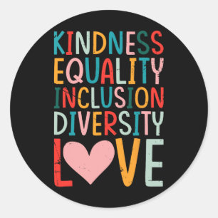 Sticker Rond Gentillesse Égalité Inclusion Diversité Amour - Sp